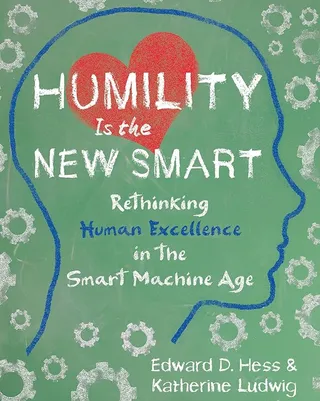 Book cover of Humility Is the New Smart by Edward Hess and Katherine Ludwig.